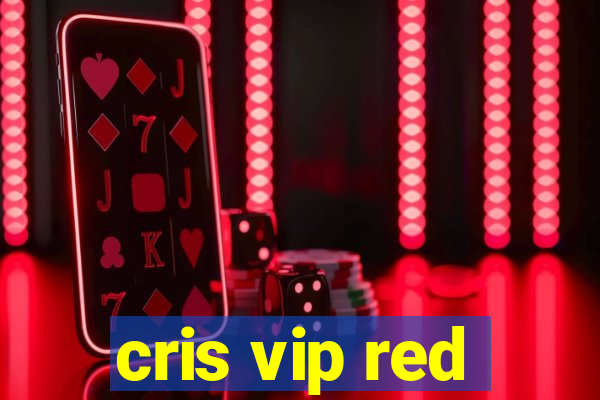 cris vip red